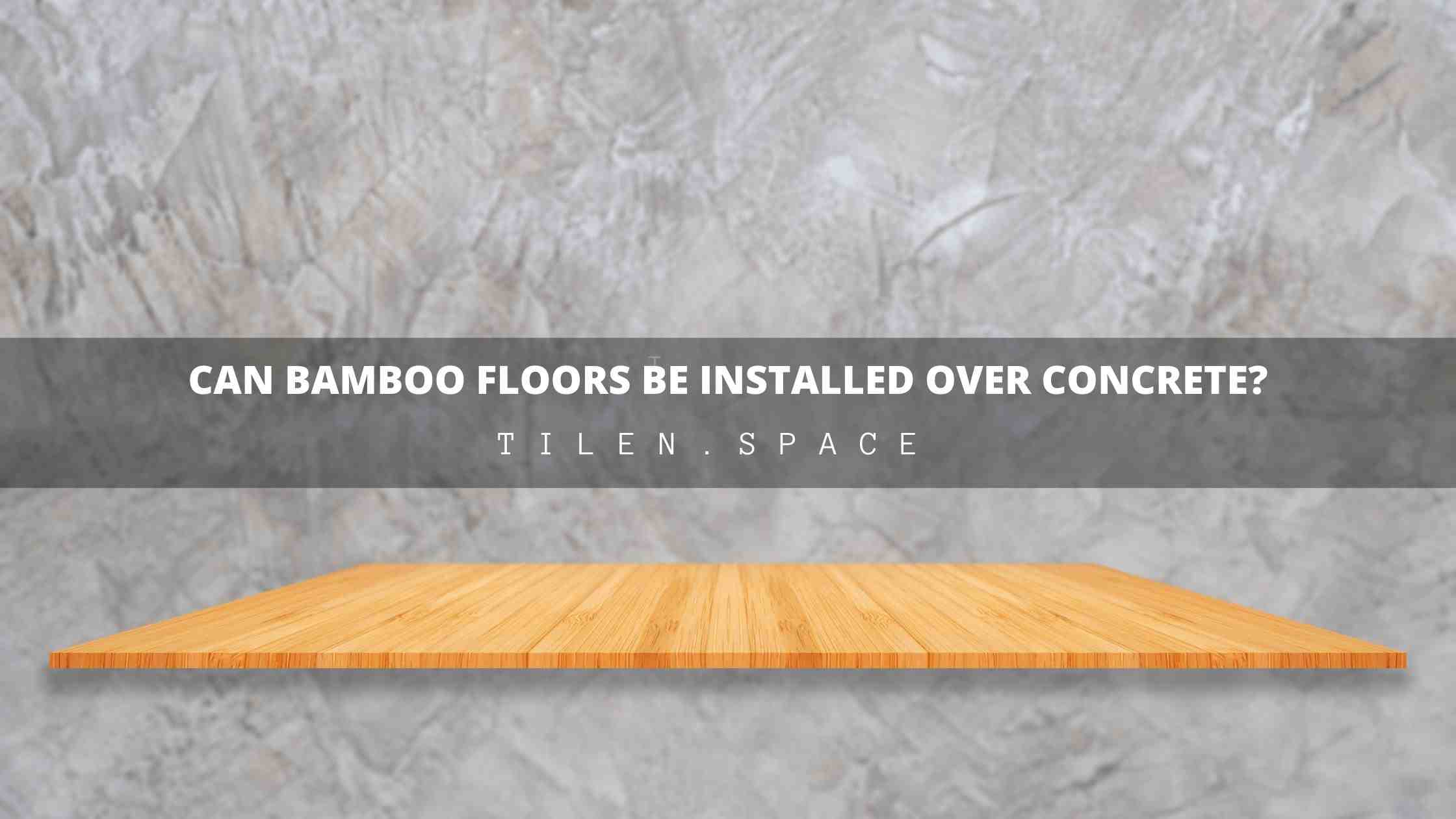 Can you put bamboo flooring over carpet?